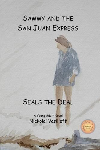 Cover image for Sammy and The San Juan Express: Seals The Deal