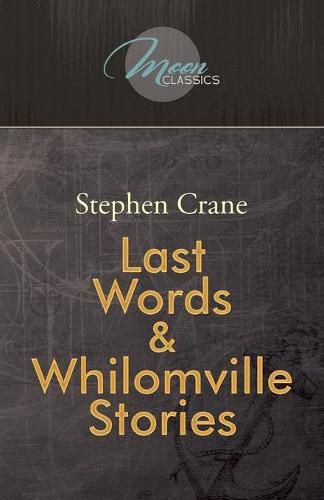 Cover image for Last Words & Whilomville Stories