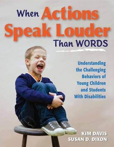 Cover image for When Actions Speak Louder Than Words: Understanding the Challenging Behaviors of Young Children and Students with Disabilities