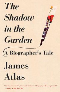 Cover image for The Shadow in the Garden: A Biographer's Tale