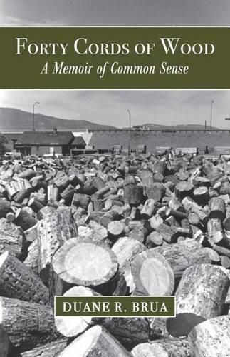 Cover image for Forty Cords of Wood: A Memoir of Common Sense