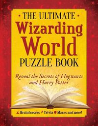 Cover image for The Ultimate Wizarding World Puzzle Book