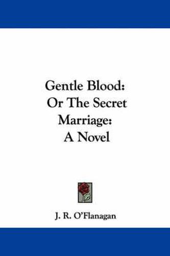 Cover image for Gentle Blood: Or the Secret Marriage: A Novel