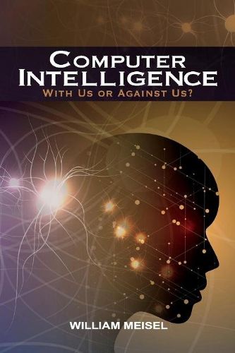 Cover image for Computer Intelligence: With Us or Against Us?