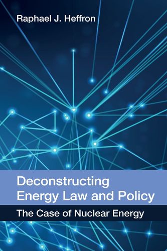 Cover image for Deconstructing Energy Law and Policy: The Case of Nuclear Energy