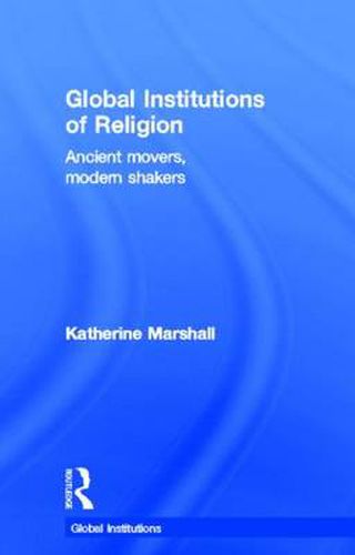 Cover image for Global Institutions of Religion: Ancient Movers, Modern Shakers