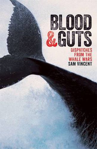 Cover image for Blood & Guts: Dispatches from the Whale Wars