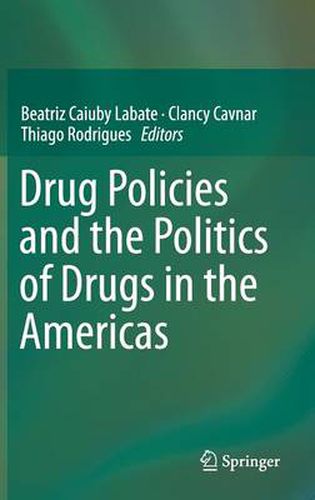 Cover image for Drug Policies and the Politics of Drugs in the Americas