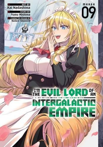 I'm the Evil Lord of an Intergalactic Empire! (Manga) Vol. 9