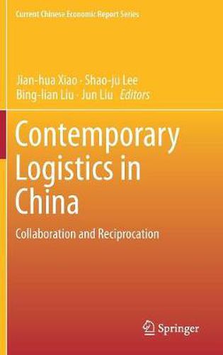 Cover image for Contemporary Logistics in China: Collaboration and Reciprocation