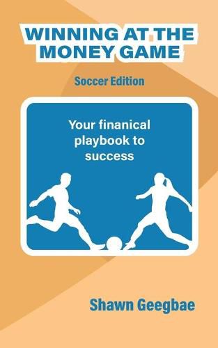 Winning at the Money Game: Soccer Edition