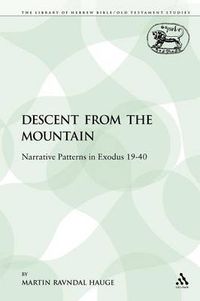 Cover image for The Descent from the Mountain: Narrative Patterns in Exodus 19-40