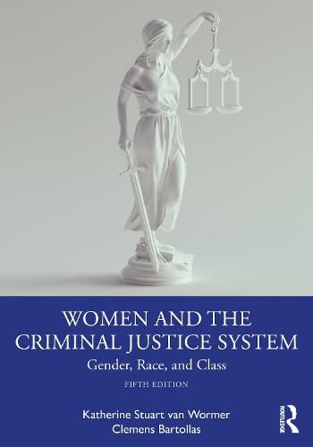 Cover image for Women and the Criminal Justice System: Gender, Race, and Class