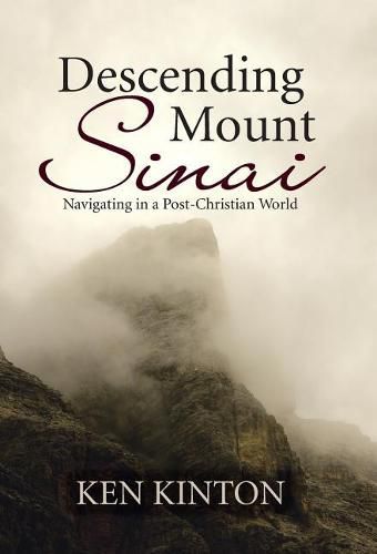 Cover image for Descending Mount Sinai: Navigating in a Post-Christian World