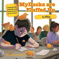 Cover image for My Ducks are Fluffed Up: Dealing with disarray and finding calm in the chaos