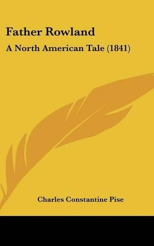 Father Rowland: A North American Tale (1841)