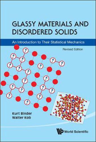 Cover image for Glassy Materials And Disordered Solids: An Introduction To Their Statistical Mechanics (Revised Edition)