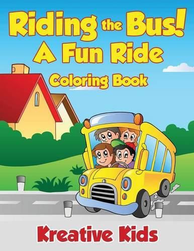 Cover image for Riding the Bus! a Fun Ride Coloring Book