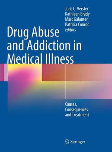 Drug Abuse and Addiction in Medical Illness: Causes, Consequences and Treatment