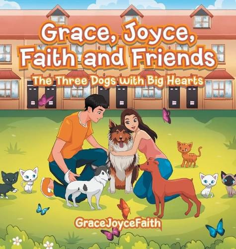 Cover image for Grace, Joyce, Faith and Friends: The Three Dogs with Big Hearts