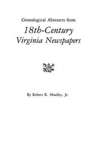 Cover image for Genealogical Abstracts from 18th-Century Virginia Newspapers