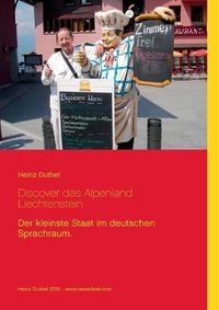 Cover image for Discover das Alpenland Liechtenstein: Der kleinste Staat im deutschen Sprachraum.