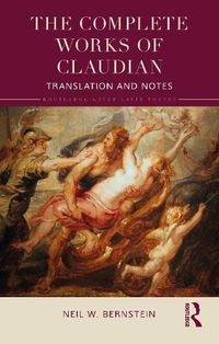 Cover image for The Complete Works of Claudian: Translated with an Introduction and Notes