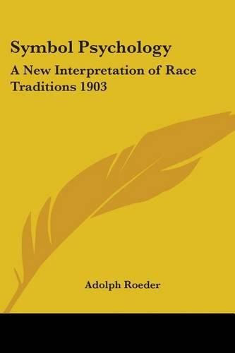 Cover image for Symbol Psychology: A New Interpretation of Race Traditions 1903