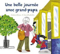 Cover image for Une Belle Journee Avec Grand-Papa