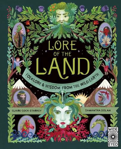 Lore of the Land: Folklore & Wisdom from the Wild Earth: Folklore & Wisdom from the Wild Earth