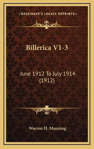 Cover image for Billerica V1-3: June 1912 to July 1914 (1912)