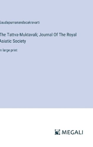 Cover image for The Tattva-Muktavali; Journal Of The Royal Asiatic Society