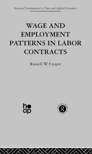 Cover image for Wage and Employment Patterns in Labor Contracts: Microfoundations and Macroeconomic Implications