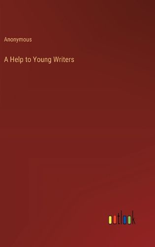 Cover image for A Help to Young Writers