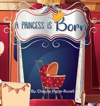 Cover image for A Princess Is Born