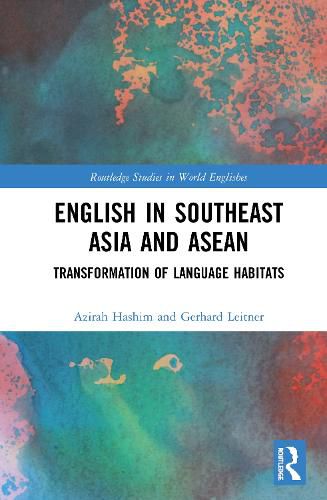 Cover image for English in Southeast Asia and ASEAN: Transformation of Language Habitats