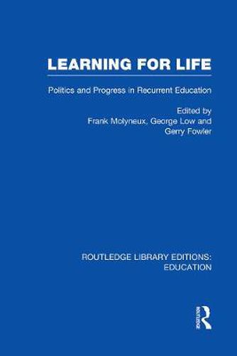 Cover image for Learning For Life: Politics and Progress in Recurrent Education