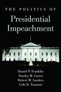Cover image for The Politics of Presidential Impeachment
