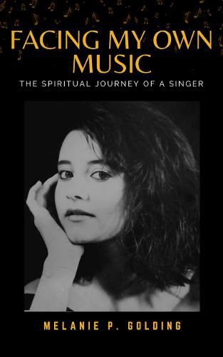 Cover image for Facing My Own Music: The Spiritual Journey of a Singer