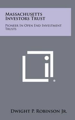 Cover image for Massachusetts Investors Trust: Pioneer in Open End Investment Trusts