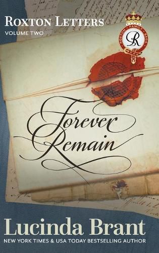 Cover image for Forever Remain: Roxton Letters Volume Two:: A Companion to the Roxton Family Saga Books 4-6