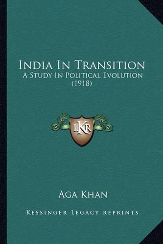 Cover image for India in Transition: A Study in Political Evolution (1918)