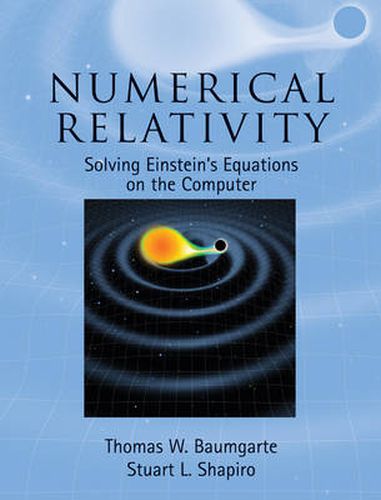 Cover image for Numerical Relativity: Solving Einstein's Equations on the Computer