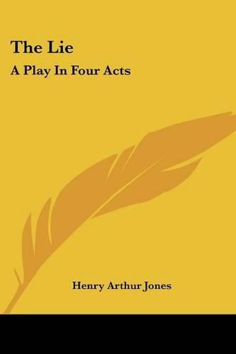 Cover image for The Lie: A Play in Four Acts