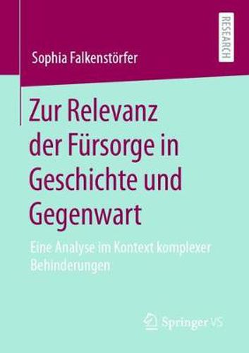 Cover image for Zur Relevanz Der Fursorge in Geschichte Und Gegenwart: Eine Analyse Im Kontext Komplexer Behinderungen