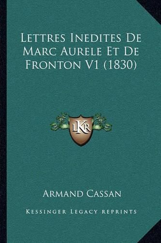 Cover image for Lettres Inedites de Marc Aurele Et de Fronton V1 (1830)