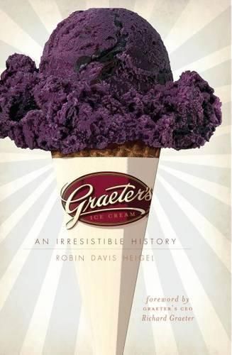 Cover image for Graeter's Ice Cream: An Irresistible History