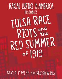 Cover image for Tulsa Race Riots and the Red Summer of 1919