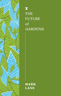 Cover image for The Future of Gardens