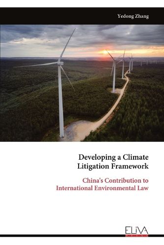 Cover image for Developing a Climate Litigation Framework